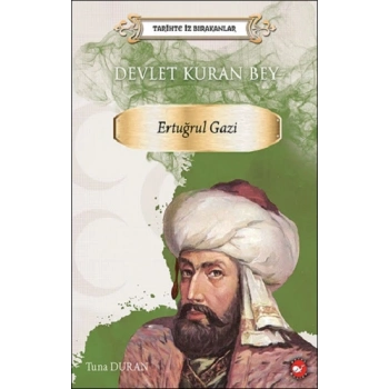 Tarihte İz Bırakanlar Devlet Kuran Bey Ertuğrul Gazi
