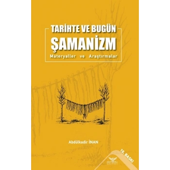 Tarihte Ve Bugün Şamanizm  Materyaller ve Araştırmalar