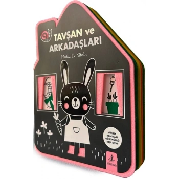 Tavşan ve Arkadaşları - Mutlu Ev Kitabı