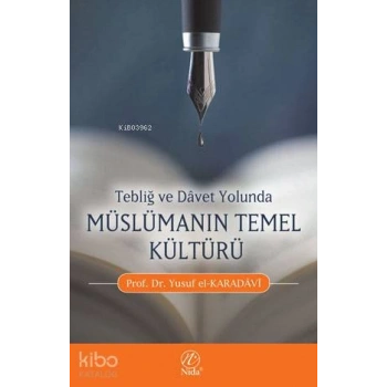 Tebliğ ve Davet Yolunda Müslümanın Temel Kültürü