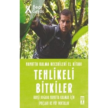 Tehlikeli Bitkiler - Hayatta Kalma Becerileri El Kitabı