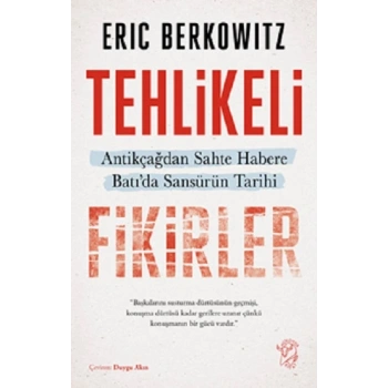 Tehlikeli Fikirler: Antikçağdan Sahte Habere Batı’da Sansürün Kısa Tarihi