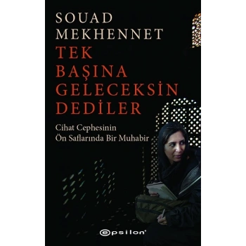 Tek Başına Geleceksin Dediler