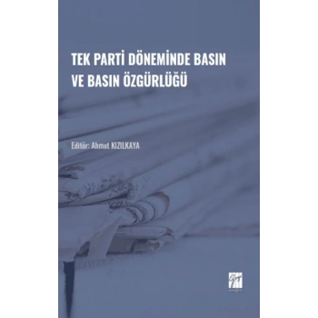Tek Parti Döneminde Basın ve Basın Özgürlüğü