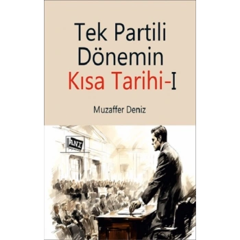 Tek Partili Dönemin Kısa Tarihi