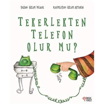 Tekerlekten Telefon Olur Mu? Özlem Dilber