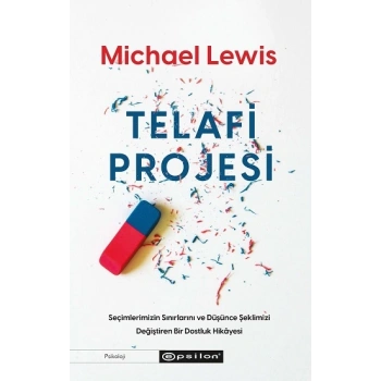 Telafi Projesi: Seçimlerimizin Sınırlarını ve Düşünce Şeklimizi Değiştiren Bir Dostluk Hikayesi
