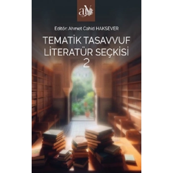 Tematik Tasavvuf Literatür Seçkisi 2