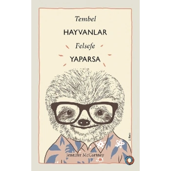 Tembel Hayvanlar Felsefe  Yaparsa
