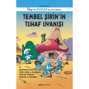 Tembel Şirin’in Tuhaf Uyanışı - On Beşinci  Kitap Peyo’dan Beş Şirin Hikayesi