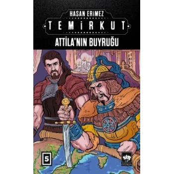 Temirkut 5 - Atillanın Buyruğu (Ciltli)