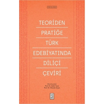 Teoriden Pratiğe Türk Edebiyatında Diliçi Çeviri