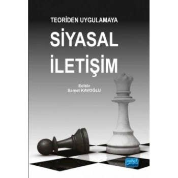 Teoriden Uygulamaya Siyasal İletişim