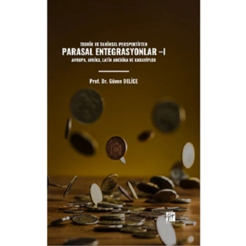 Teorik Ve Tarihsel Perspektiften Parasal Entegrasyonlar I
