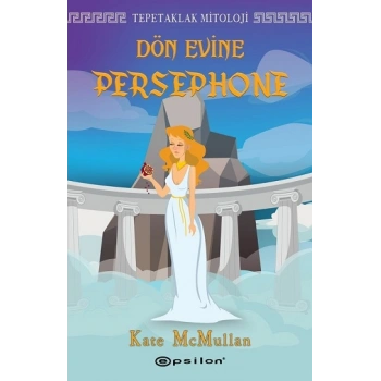 Tepetaklak Mitoloji:Dön Evine Persephone