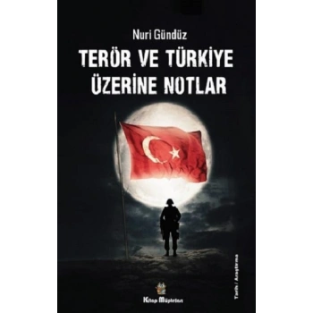 Terör ve Türkiye Üzerine Notlar