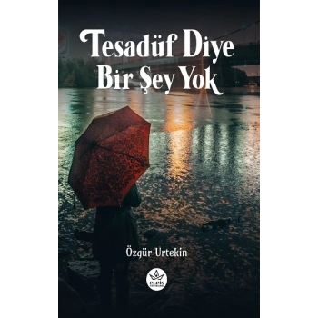 Tesadüf Diye Bir Şey Yok