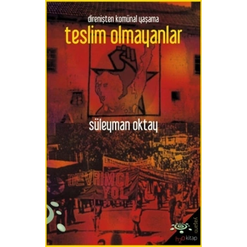Teslim Olmayanlar - Direnişten Komünal Yaşama