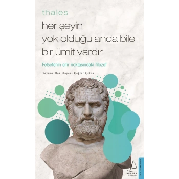 Thales / Her Şeyin Yok Olduğu Anda Bile Bir Ümit Vardır