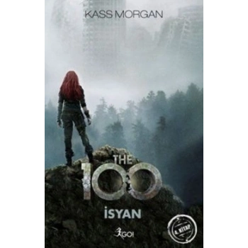 The 100 - İsyan (4. Kitap)
