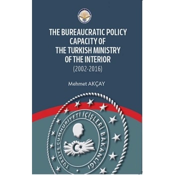 The Bureaucratic Policy Capacity of the Turkish Ministry of the Interior