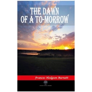 The Dawn of a To - morrow