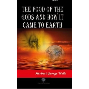 The Food of the Gods and How It Came to Earth