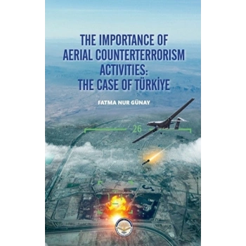 The Importance Of Aerial Counterterrorism Aktivities: The Case Of Türkiye