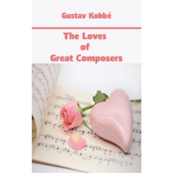 The Loves of Great Composers