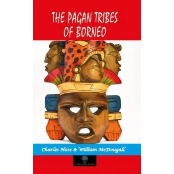 The Pagan Tribes of Borneo