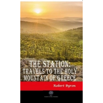 The Station: Travels to the Holy Mountain of Greece