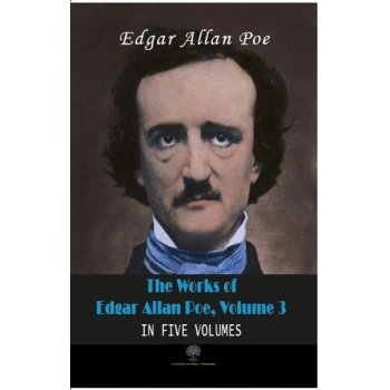 The Works of Edgar Allan Poe - Volume 3 - In Five Volumes