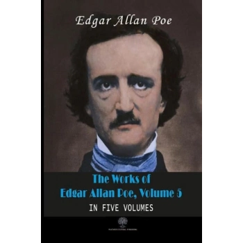 The Works of Edgar Allan Poe - Volume 5 - In Five Volumes