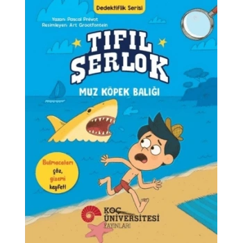 Tıfıl Şerlok – Muz Köpek Balığı - Dedektiflik Serisi