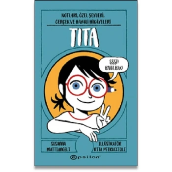 Tita: Notları, Özel Şeyleri, Gerçek Ve Hayali Hikâyeleri