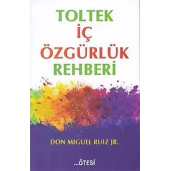 Toltek İç Özgürlük Rehberi
