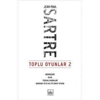 Toplu Oyunlar 2 (Nekrassov, Kean, Troyalı Kadınlar, Bariona veya Acı ve Umut Oyunu)