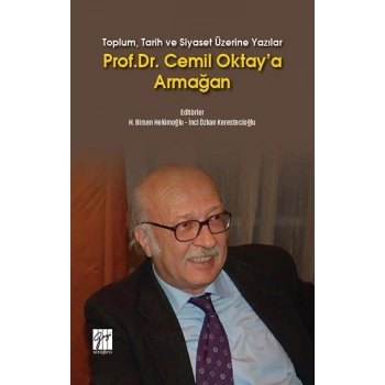 Toplum, Tarih ve Siyaset Üzerine Yazılar - Prof. Dr. Cemil Oktaya Armağan