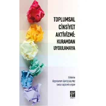 Toplumsal Cinsiyet Aktivizmi : Kuramdan Uygulamaya