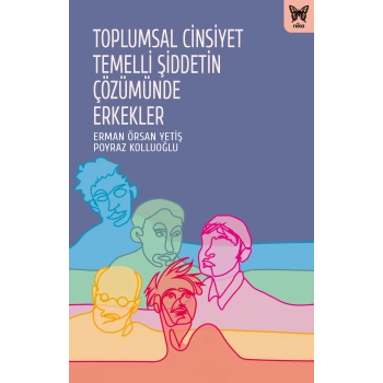 Toplumsal Cinsiyet Temelli Şiddetin Çözümünde Erkekler
