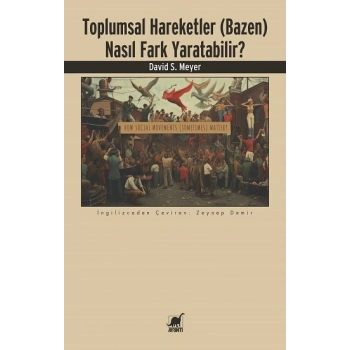 Toplumsal Hareketler (Bazen) Nasıl Fark Yaratabilir?