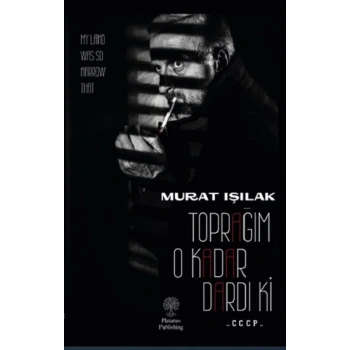 Toprağım O Kadar Dardı Ki