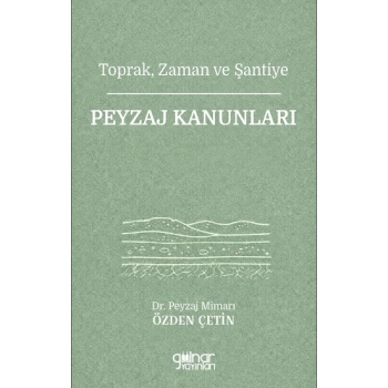 Toprak, Zaman ve Şantiye Peyzaj Kanunları