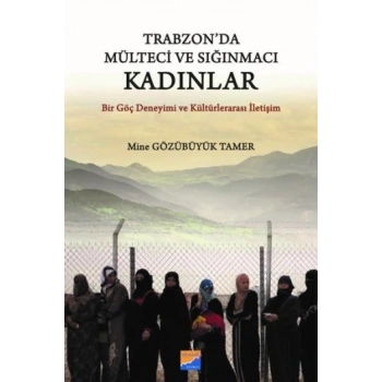 Trabzonda Mülteci ve Sığınmacı Kadınlar