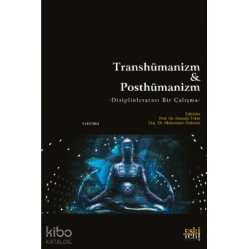 Transhümanizm & Posthümanizm