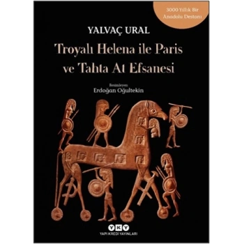 Troya’lı Helena ile Paris ve Tahta At Efsanesi