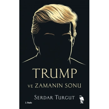 Trump ve Zamanın Sonu