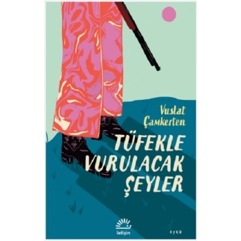 Tüfekle Vurulacak Şeyler
