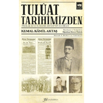 Tuluat Tarihimizden - Pişekar Küçük İsmail Efendi’nin Hatıratı