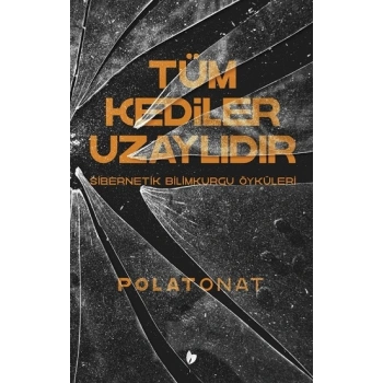 Tüm Kediler Uzaylıdır